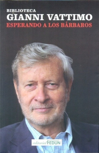 Esperando A Los Bárbaros, De Vattimo Garamona. Serie N/a, Vol. Volumen Unico. Editorial Fedun, Tapa Blanda, Edición 1 En Español, 2014