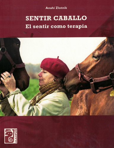 Sentir Caballo. El Sentir Como Terapia