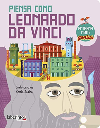 Piensa Como Leonardo Da Vinci (Entrenamente), de Carzan, Carlo. Editorial Ediciones del Laberinto, tapa pasta blanda, edición 1 en español, 2019