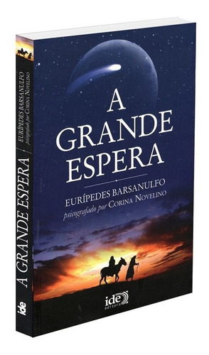 A Grande Espera: Não Aplica, De Médium: Corina Novelino / Ditado Por: Eurípedes Barsanulfo. Série Não Aplica, Vol. Não Aplica. Editora Ide, Capa Mole, Edição Não Aplica Em Português, 2002