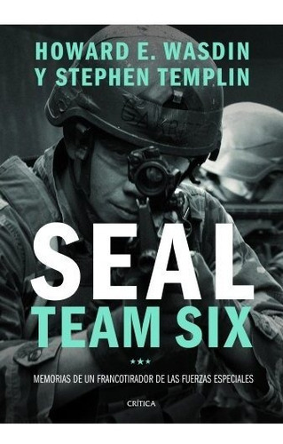 Seal Team Six: Memorias De Un Francotirador De Las Fuerzas Especiales (memoria Crítica), De Templin, Stephen. Editorial Crítica, Tapa Blanda En Español