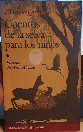 Cuentos De La Selva Para Niños. Horacio Quiroga