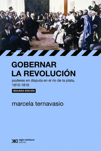 Gobernar La Revolución - Marcela Ternavasio