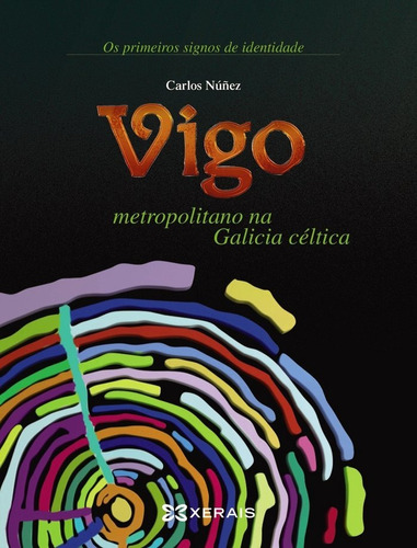 Vigo Metropolitano En La Galicia Celtica - Nãºã±ez, Carlos