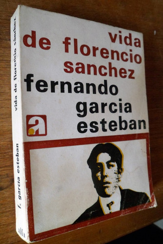 Vida De Florencio Sanchez Fernando Garcia Estebanñ