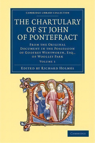 The The Chartulary Of St John Of Pontefract 2 Volume Set The Chartulary Of St John Of Pontefract:..., De Richard Holmes. Editorial Cambridge University Press, Tapa Blanda En Inglés