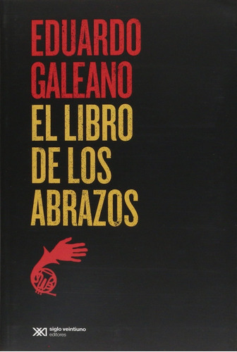 Libro De Los Abrazos, El - Eduardo Galeano