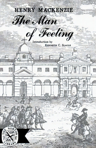 The Man Of Feeling, De Mackenzie, Henry. Editorial W W Norton & Co, Tapa Blanda En Inglés