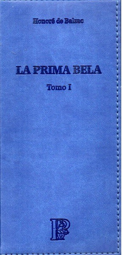 La Prima Bela : 2 Tomos - De Balzac - El Parnasillo Cuero