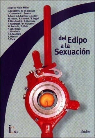 Jacques Alain Miller Del Edipo A La Sexuacion Ed Paidos