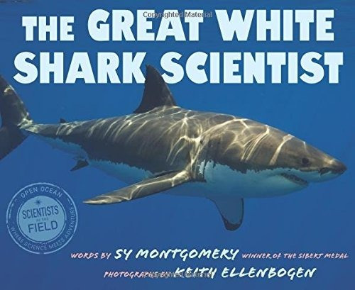 The Great White Shark Scientist (scientists In The Field Ser