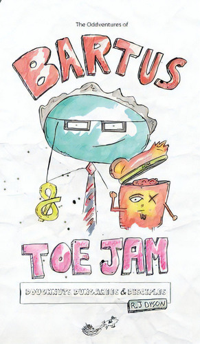 The Oddventures Of Bartus & Toe Jam: Doughnuts, Dungarees & Disciples, De Dyson, R. J.. Editorial Lightning Source Inc, Tapa Dura En Inglés