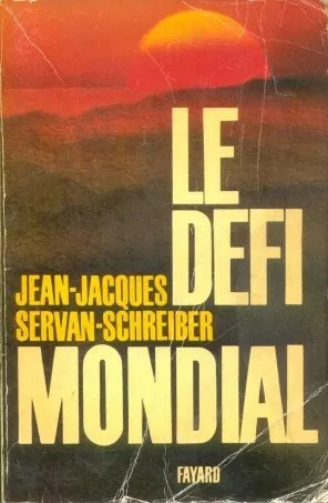 Jean Jacques Servan Schreiber: Le Defi Mondial