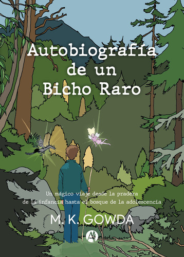 Autobiografía De Un Bicho Raro -  M. K. Gowda