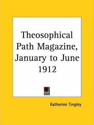 Theosophical Path Magazine (january To June 1912) - Kathe...