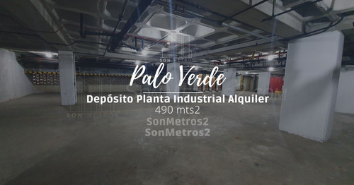 Depósito Planta Industrial Alquiler Palo Verde 490 Mts2 Sonmetros2
