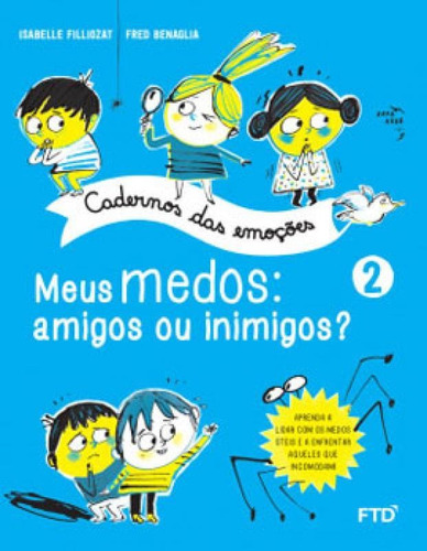 Cadernos Das Emoções: Meus Medos: Amigos Ou Inimigos? - Vo