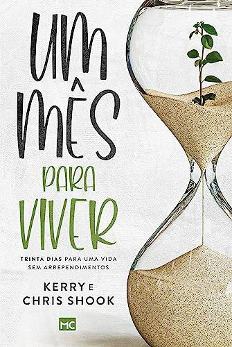 Libro Um Mes Para Viver 2250 De Shook Kerry & Chris Mundo