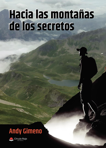 Hacia Las Montañas De Los Secretos: No, de Ocón Lozano, Andrés Fernando., vol. 1. Editorial Círculo Rojo SL, tapa pasta blanda, edición 1 en español, 2023