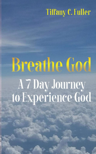 Libro: Breathe God: Un Viaje De 7 Días Para Experimentar A