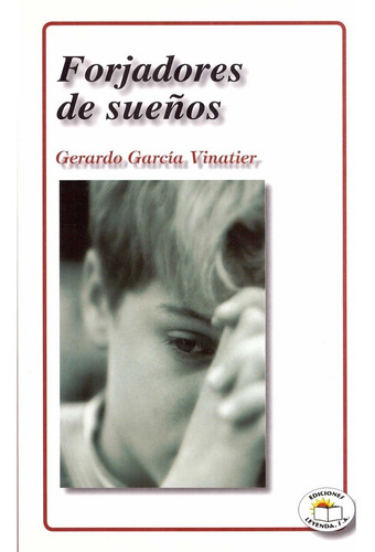 Forjadores De Sueños - Gerardo García Vinatier - Leyenda