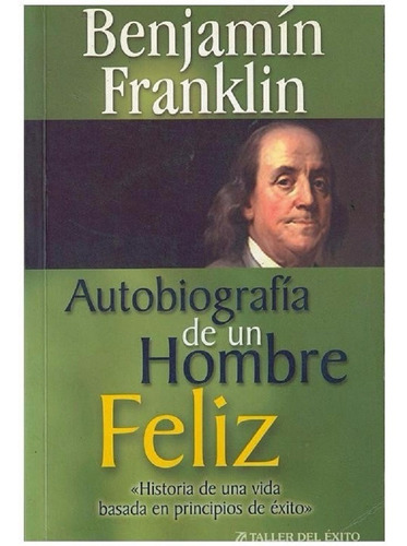 Libro, Autobiografía De Un Hombre Feliz De Benjamin Franklin