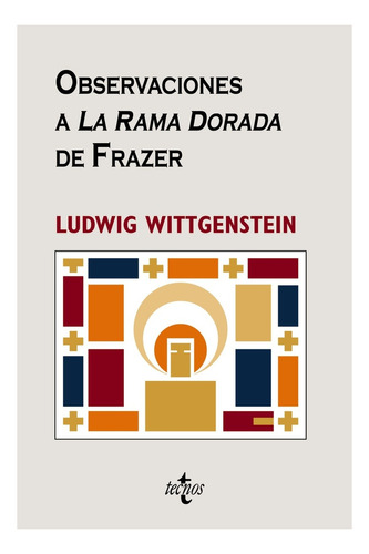 Observaciones A La Rama Dorada De Frazer - Ludwig Wittgenste