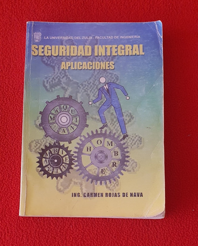 Seguridad Integral. Aplicaciones - Ing. Carmen Rojas.