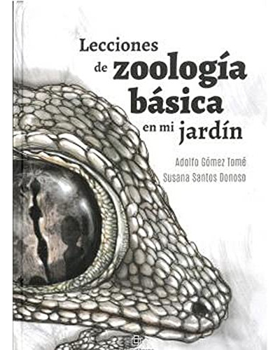 Lecciones De Zoologia Basica En Mi Jardin -sin Coleccion-