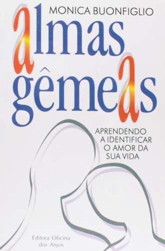 Almas Gêmeas Aprendendo A Identificar O Amor Da Sua Vida