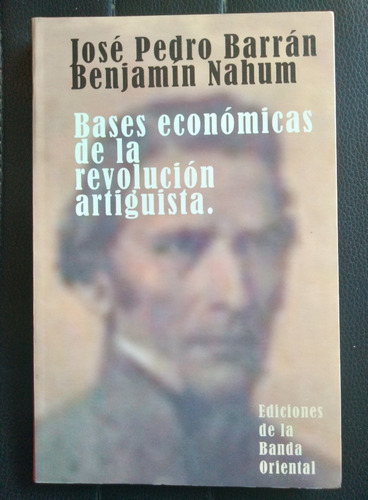 Bases Económicas De La Revolución Artiguista J Barran Nahum