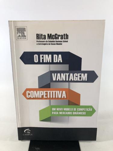 Livro O Fim Da Vantagem Competitiva Rita Mcgrath Editora Camus K518