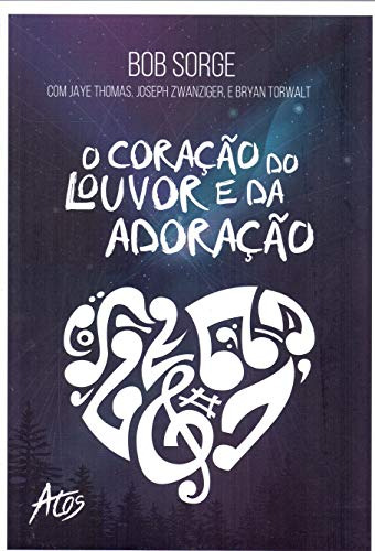 Libro Coração Do Louvor E Da Adoração O De Bob Sorge Atos