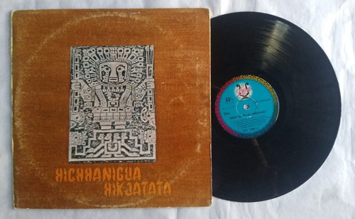 Wara Maya Hichhanigua Hikjatata Vinilo Lp Bolivia 1975 G+ 6p