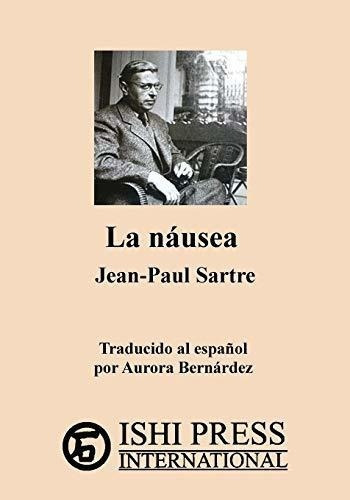La Nausea Jean-paul Sartre - Sartre, Jean-paul, de Sartre, Jean-P. Editorial Ishi Press en español