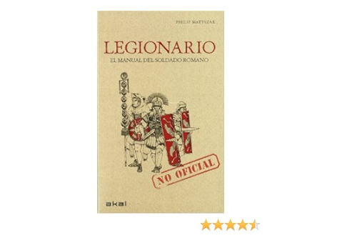 Legionario - Manual Del Soldado Romano - Tapa Dura, Ed. Akal