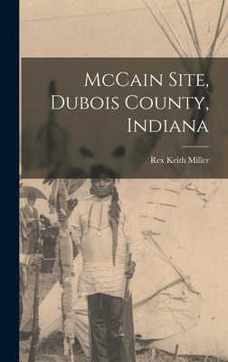 Libro Mccain Site, Dubois County, Indiana - Miller, Rex K...