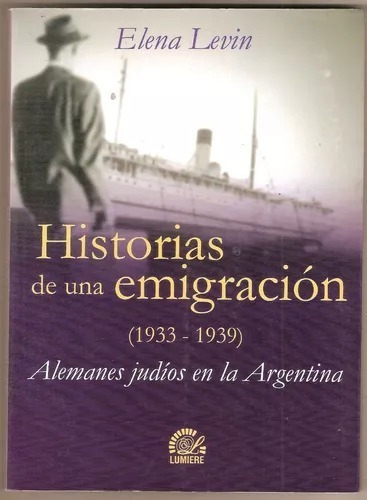 Historias De Una Emigracion (1933-1939) Alemanes Judíos 