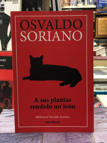 Imagen 1 de 2 de A Sus Plantas Rendido Un León - Osvaldo Soriano