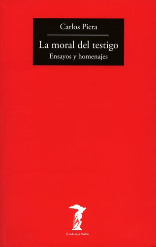 Moral Del Testigo, La, De Piera, Carlos. Editorial Machado Grupo Distribuciàn, Tapa Tapa Blanda En Español