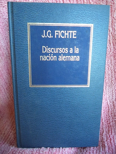 Discursos A La Nación Alemana Johann Gottlieb Fichte