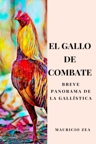 Libro: El Gallo De Combate: Breve Panorama De La Gallística