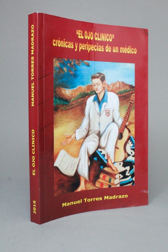  El Ojo Clinico Cronicas Pericias Médico Torres Madrazo Bd7