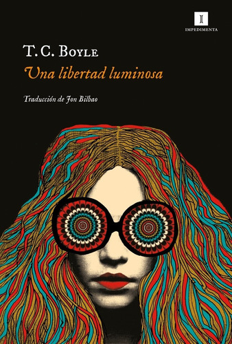 Una Libertad Luminosa - T.c. Boyle