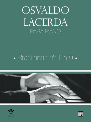 Osvaldo Lacerda para Piano - Brasilianas 1 a 9, de Lacerda, Osvaldo. Editora Irmãos Vitale Editores Ltda, capa mole em português, 2013