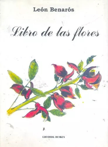 León Benaros: Libro De Las Flores