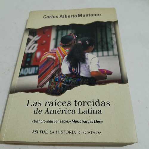 Libro,las Raíces Torcidas De América Latina,carlos Montaner