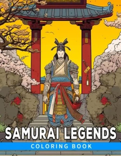 Libro: Samurai Legends Coloring Book: Journey To Feudal Japa