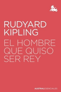 El Hombre Que Quiso Ser Rey Kipling, Rudyard Planeta
