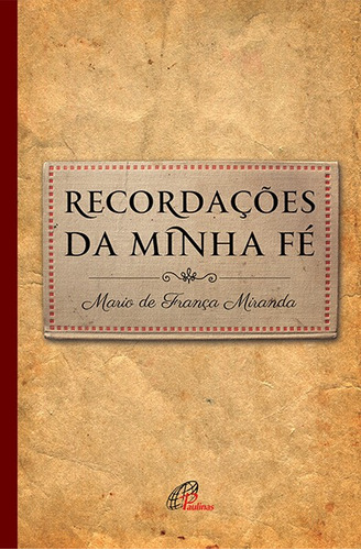 Recordações da minha fé, de Miranda, Mario de França. Editora Pia Sociedade Filhas de São Paulo, capa mole em português, 2021